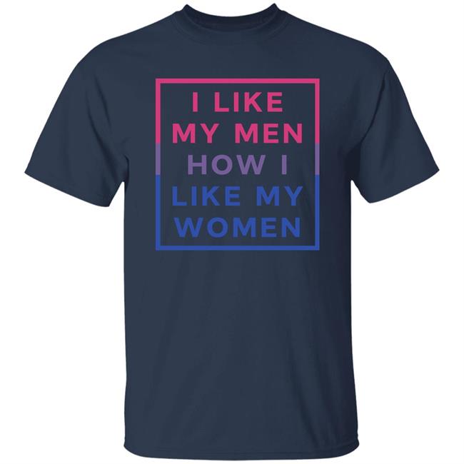 I Like My Men How I Like My Women Shirt Playwithjambo I Like My Men How I Like My Women Shirt Playwithjambo
