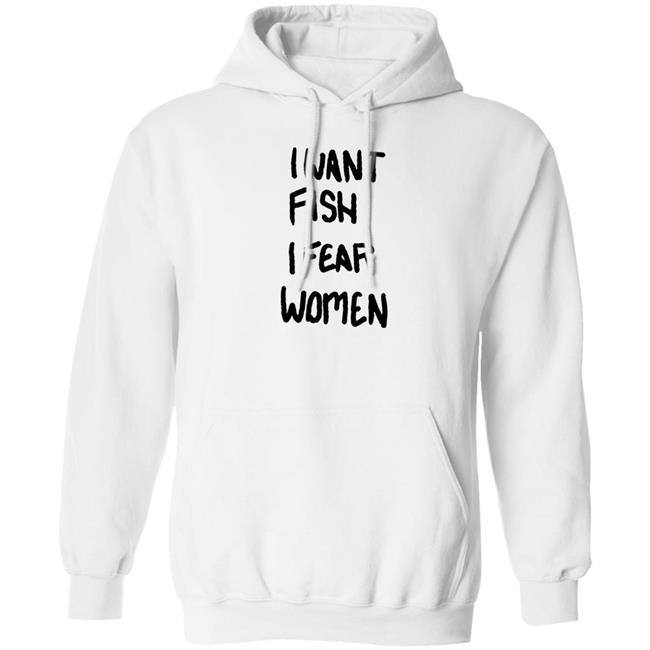 I Want Fish I Fear Women T Shirt I Want Fish I Fear Women T Shirt