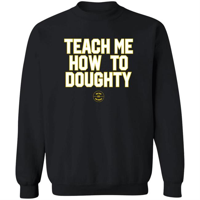 Teach Me How To Doughty One Team One Podcast Shirt Jacques Doucet LSU Baseball Jacques Doucet Teach Me How To Doughty One Team One Podcast Shirt LSU Baseball