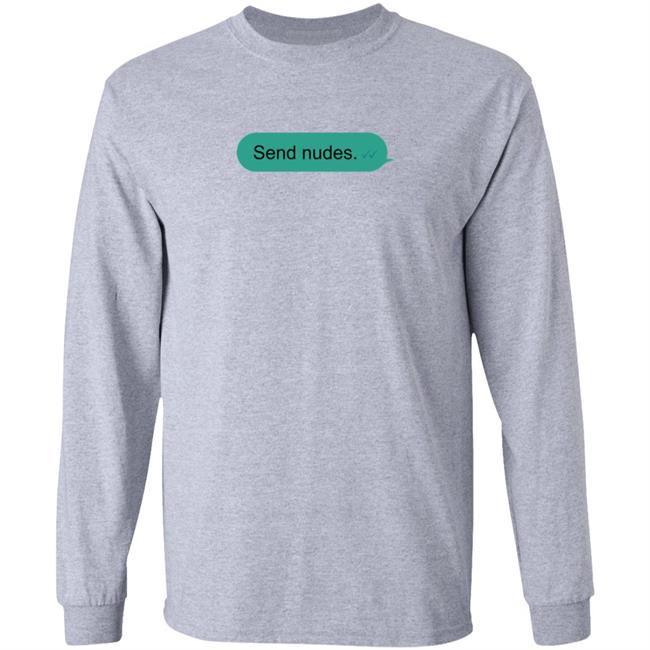 Me Jealously Send Nudes Text Message Shirt Jónas