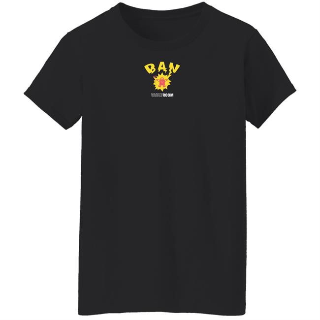 Vault Room Merch Ban Shirt