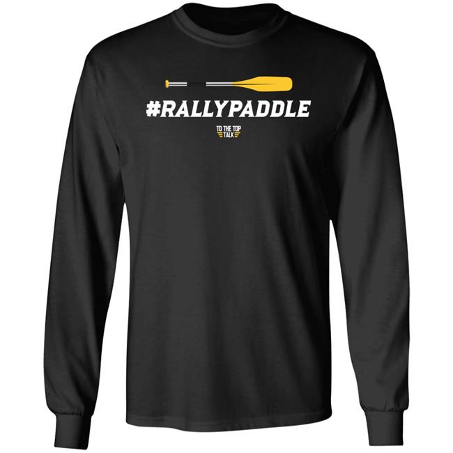 #Rallypaddle Shirt To The Top Talk Merch #Rallypaddle Shirt To The Top Talk Merch