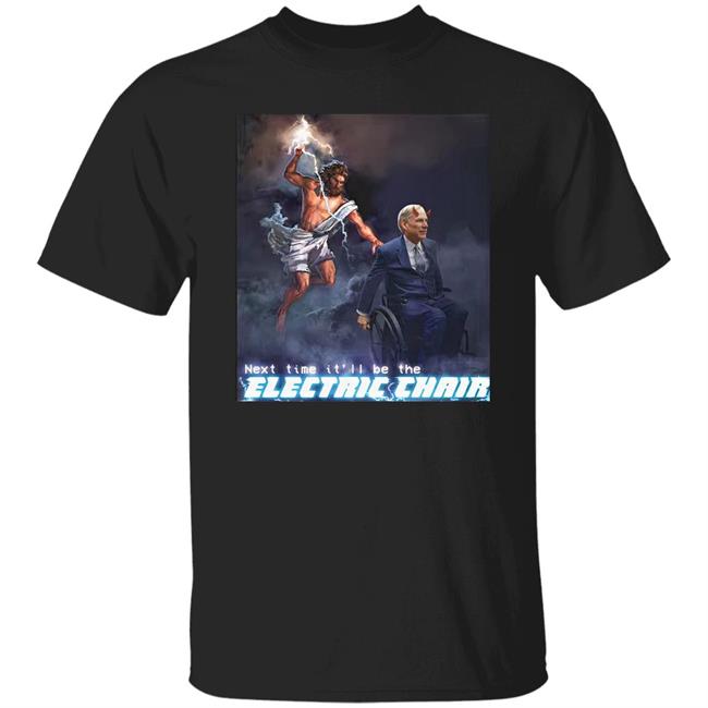 Ethan Klein Next Time It'll Be The Electric Chair Greg Abbott Shirt
