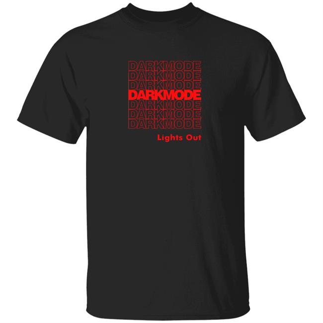 Dark Mode Merch Takeout T Shirt Darkmode Lights Out