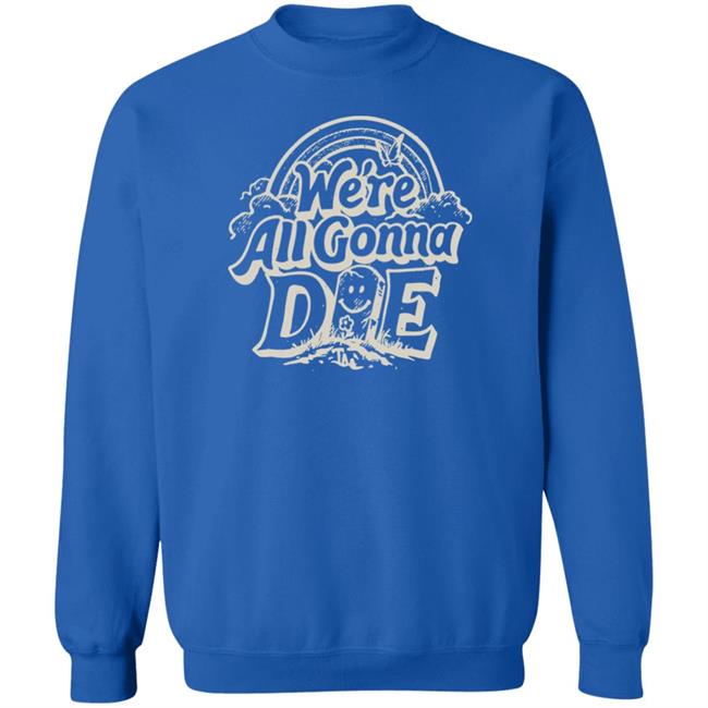 The Amity Affliction Merch Store We're All Gonna Die Shirt