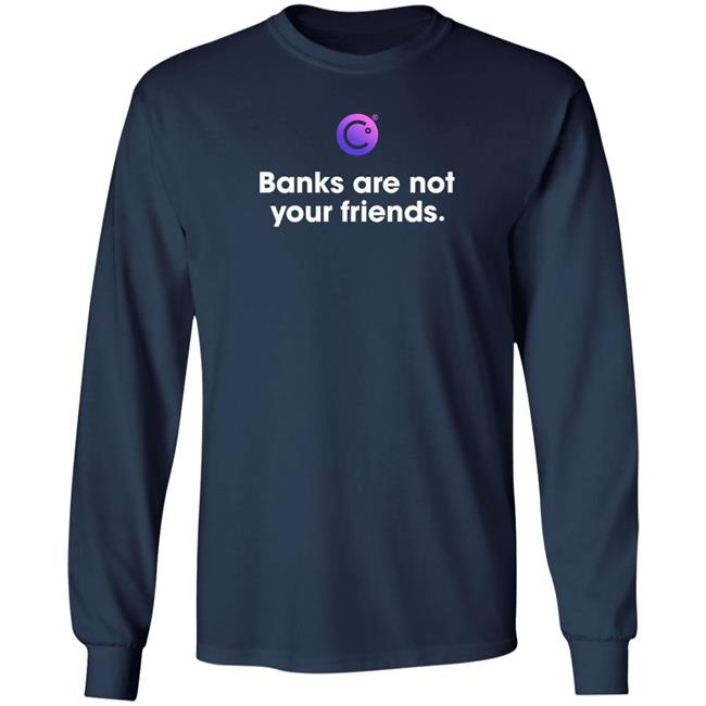 Celsius Freeze Crypto Crash Coffeezilla Banks Are Not Your Friends Shirt