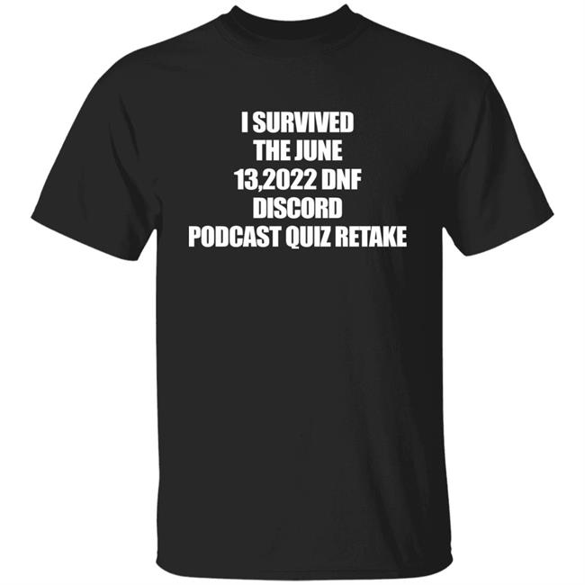 Fall Beach I Survived The June 13 2022 Dnf Discord Podcast Quiz Retake Shirt Leafylore