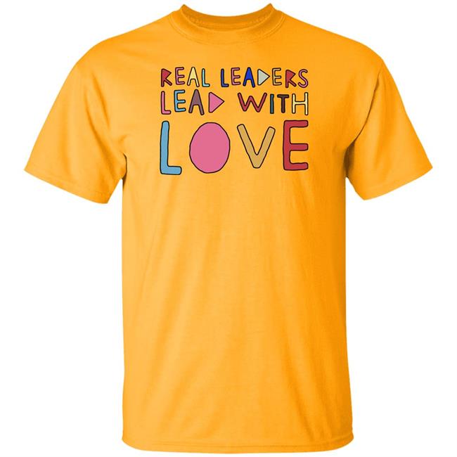 Real Leaders Lead With Love Shirt Kamala Harris