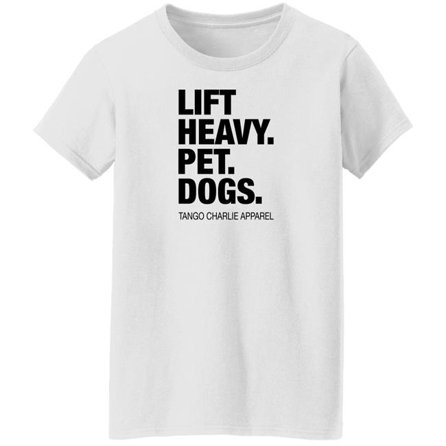 Tango Charlie Apparel Lift Heavy Pet Dogs Shirt Laken Tomlinson Connor Hughes