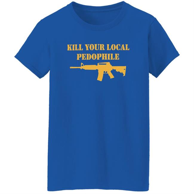 The Serfs Kill Your Local Pedophile Shirt
