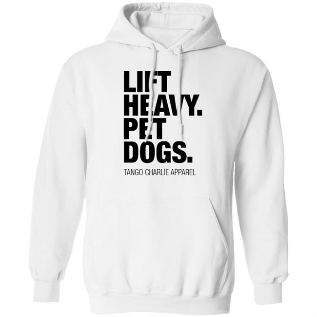Lift Heavy Pet Dogs Tango Charlie Apparel Shirt Connor Hughes Laken Tomlinson