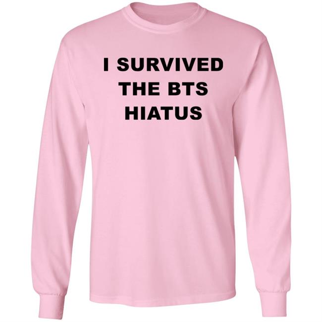 I Survived The Bts Hiatus Shirt Punnyjoonie Punnyjoonie I Survived The Bts Hiatus Shirt