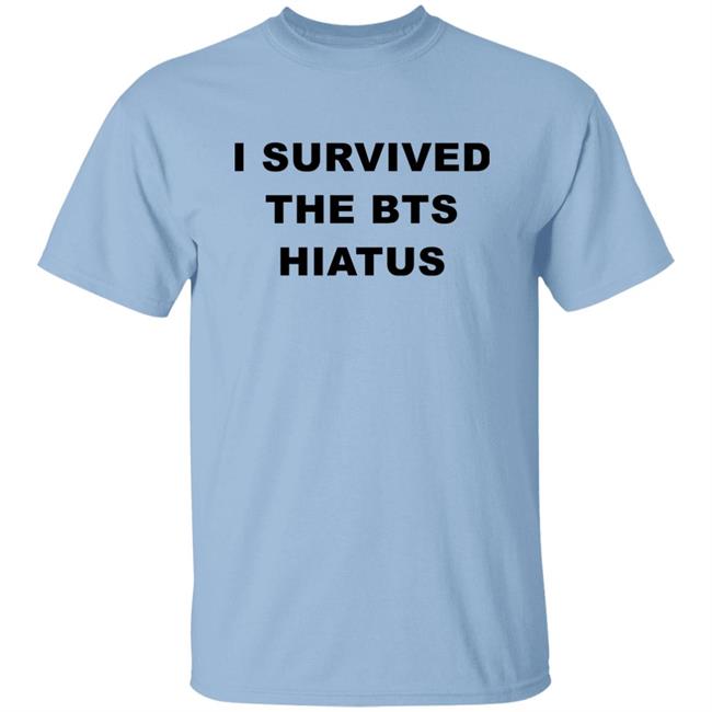 I Survived The Bts Hiatus Shirt Punnyjoonie I Survived The Bts Hiatus Shirt Punnyjoonie