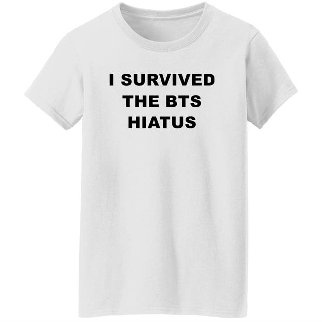 I Survived The Bts Hiatus Shirt Punnyjoonie I Survived The Bts Hiatus Shirt Punnyjoonie