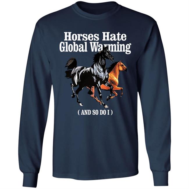 James Karan Horses Hate Global Warming And So Do I Shirt