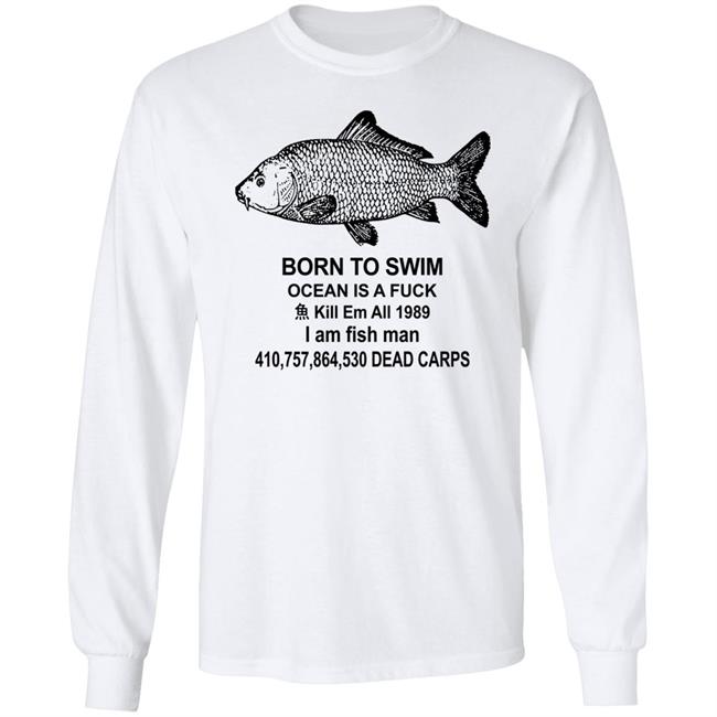 Shirts With Threatening Auras Born To Swim Ocean Is A Fuck Shirt