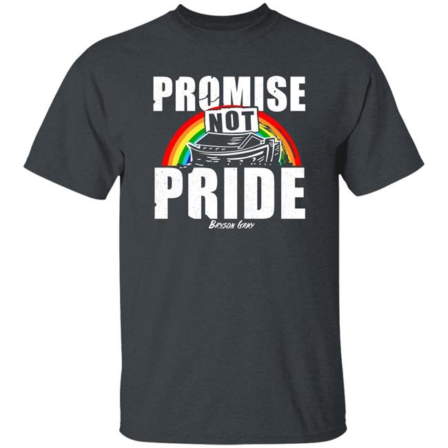 Bryson Gray Store Promise Not Pride Shirt