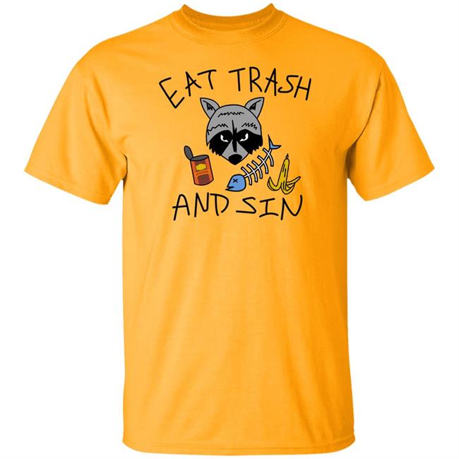 Shitheadsteve Merch Eat Trash And Sin T Shirt