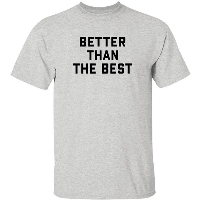 Better Than The Best Shirt Macho Man