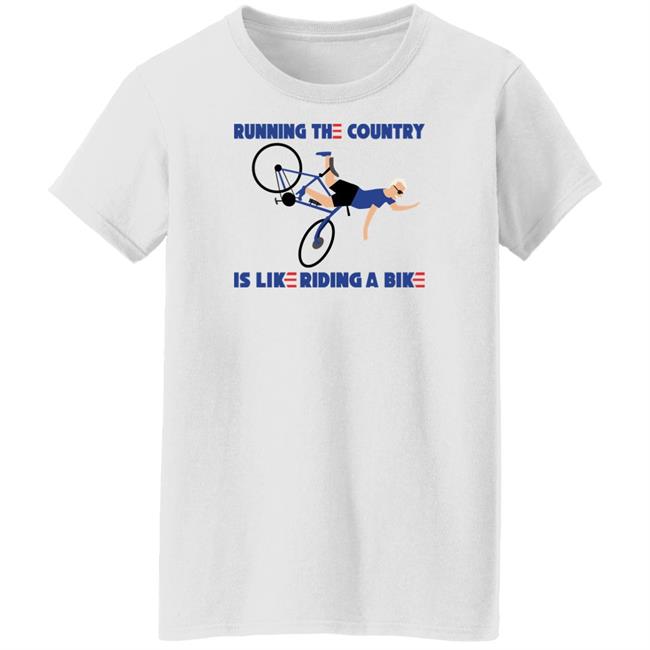 Running The Country Is Like Riding A Bike Shirt Rob Schneider