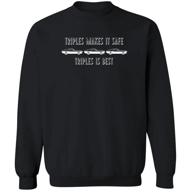 Triples Makes It Safe Triples Is Best Shirt Ityslkids