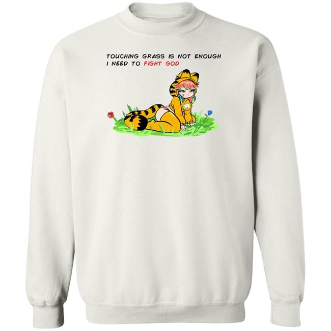 Paulozadias Touching Grass Is Not Enough I Need To Fight God Garfield Meme Shirt