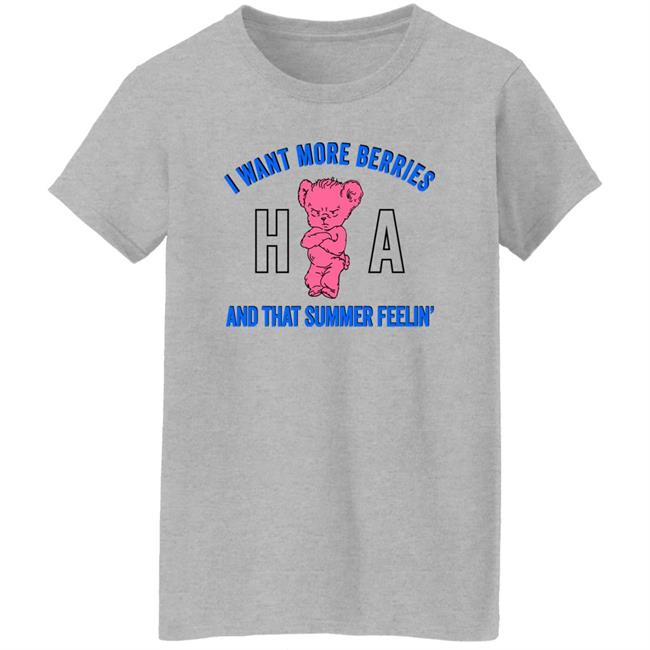 Watermelon Sugar Hl Daily I Want More Berries And That Summer Feelin T Shirt