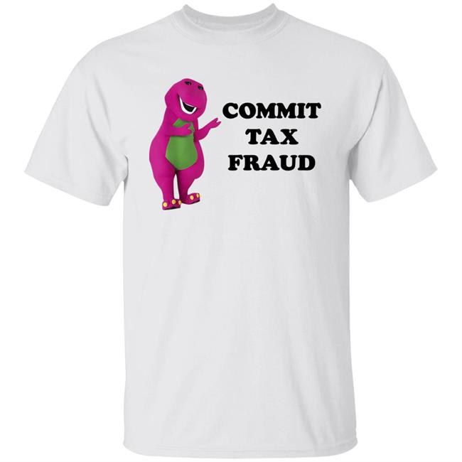 Jutty Taylor Commit Tax Fraud Shirt Barney And Friends