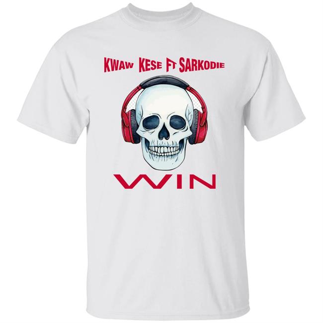 King Kese Kwaw Kese Ft Sarkodie Win Shirt