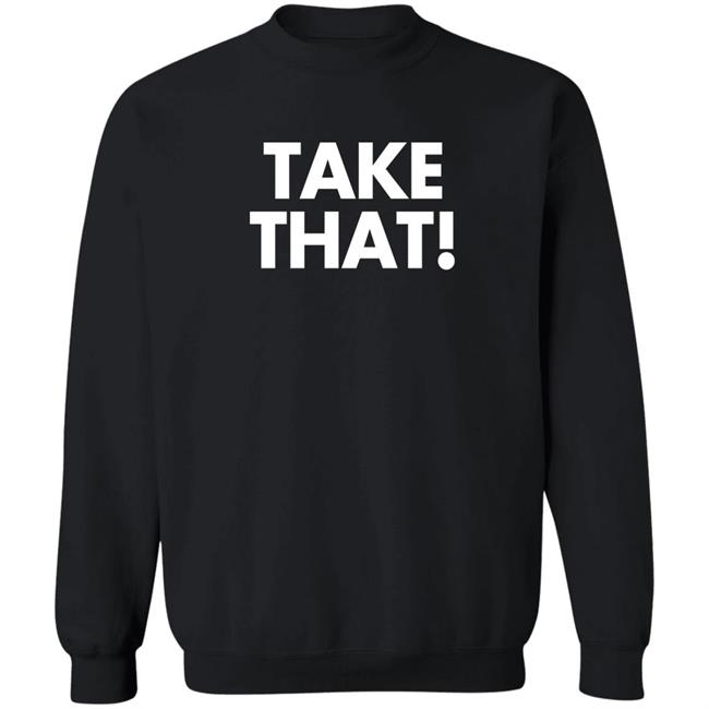 Take That Shirt Waddleand Silvy