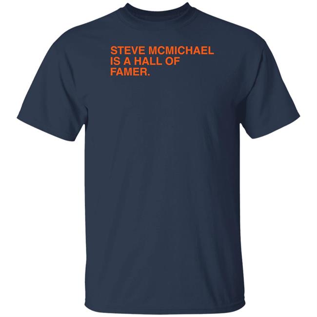 Steve Mcmichael Is A Hall Of Famer T Shirt Obvious Shirts