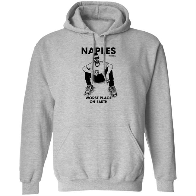 Naples Florida Worst Place On Earth Shirt Sam Morril