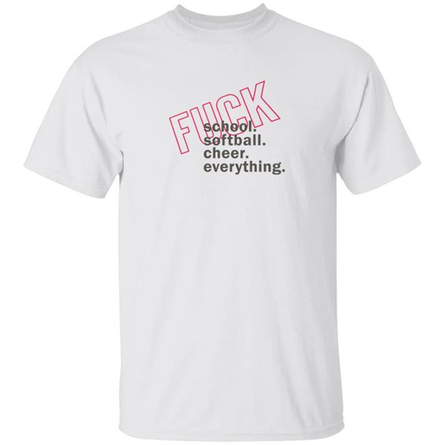 Fuck School Softball Cheer Everything T Shirt Aclu