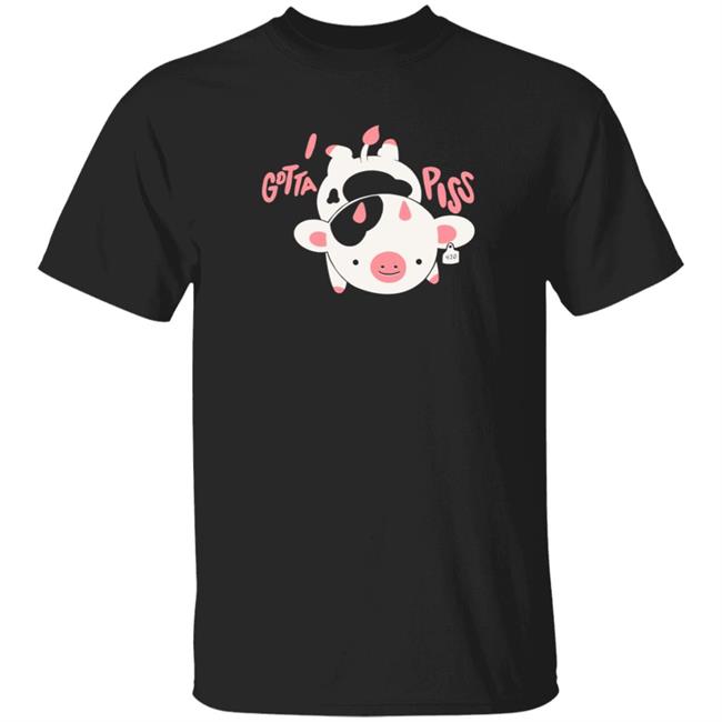 I Gotta Piss Shirt Cube U