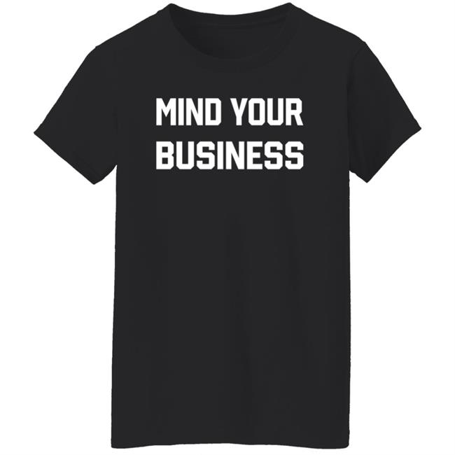 Mind Your Business T Shirt Cm Punk Loan - Mind Your Business T Shirt Cm Punk
