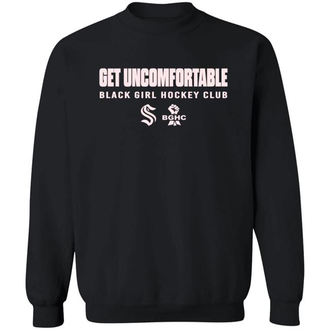 Quang - Seattle Kraken Hockey Merch Get Uncomfortable Black Girl Hockey Club Sweatshirt