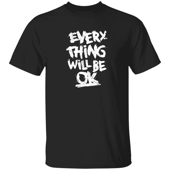 Hang - Everything Will Be Ok Shirt #Mandalay