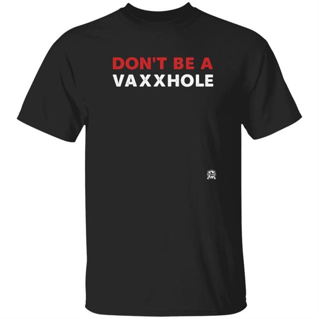 Loan - Bring Ammo Merch Don't Be A Vaxxhole T Shirt