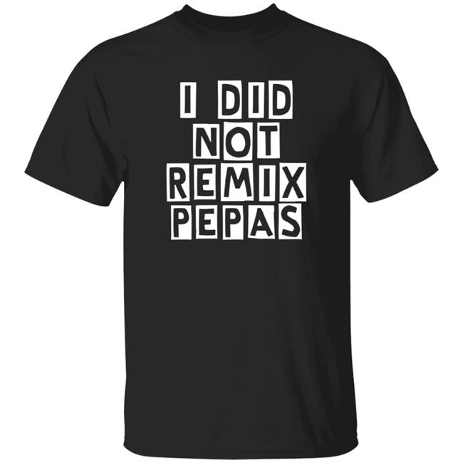 Duc - Fight Clvb I Did Not Remix Pepas T Shirt