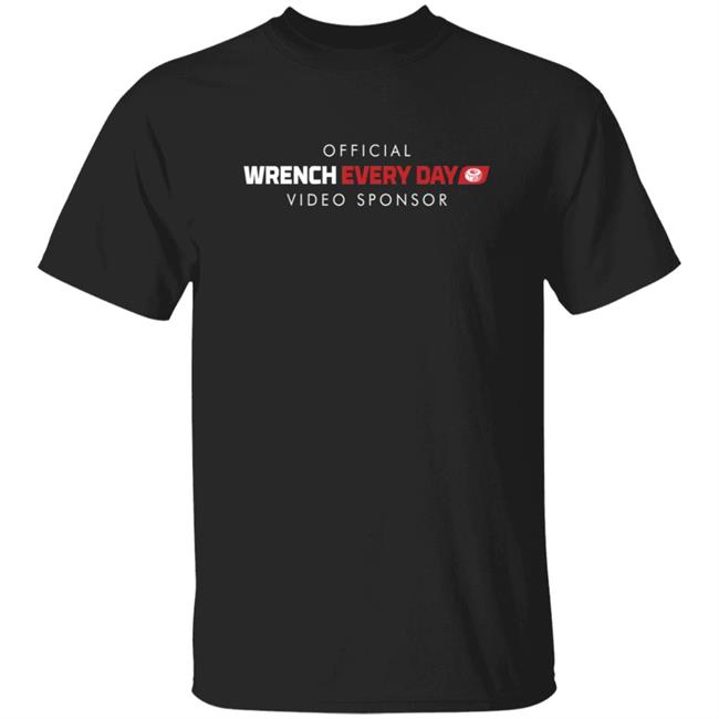 Hang - Wrench Every Day Merch Wrench Every Day Sponsor T Shirt Official Wrench Every Day Video Sponsor