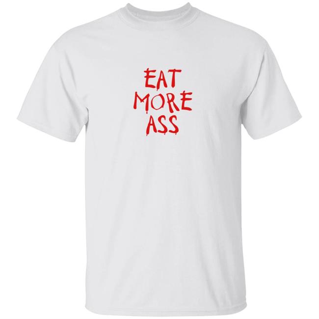 Danny Duncan Merch Eat More Ass Shirt