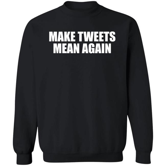 Make Tweets Mean Again Shirt The Republican Accountability Project Make Tweets Mean Again Shirt The Republican Accountability Project