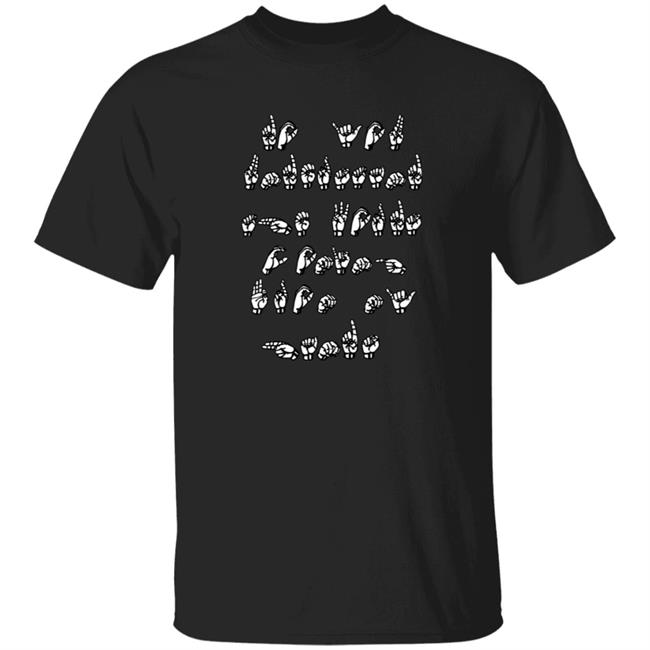 Do You Understand The Words Coming From My Hands Asl American Sign Language Shirt