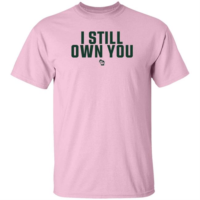 Creator Spring Game On Wisconsin I Still Own You Shirt Creator Spring Game On Wisconsin I Still Own You Shirt