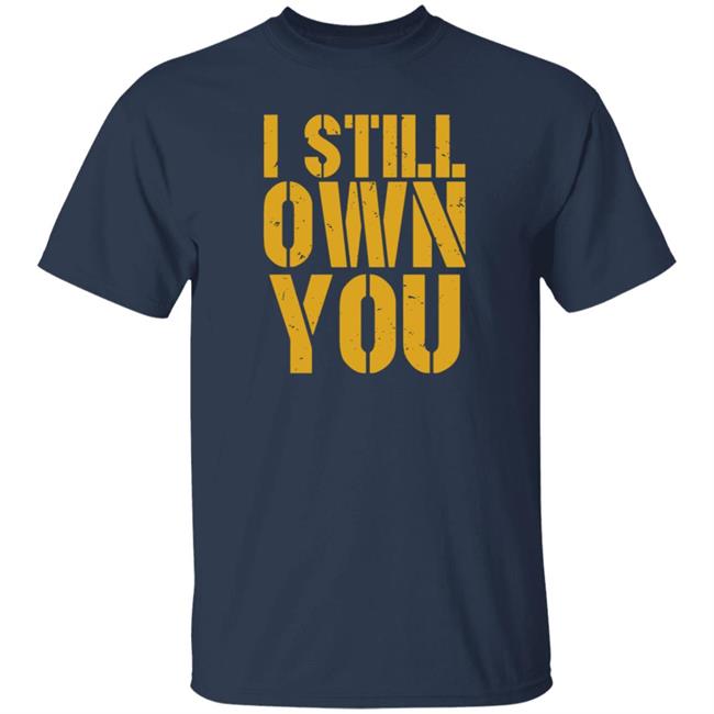 Barstool Sports Store I Still Own You Shirt Eric Hubbs Barstool Sports Store I Still Own You Shirt Eric Hubbs
