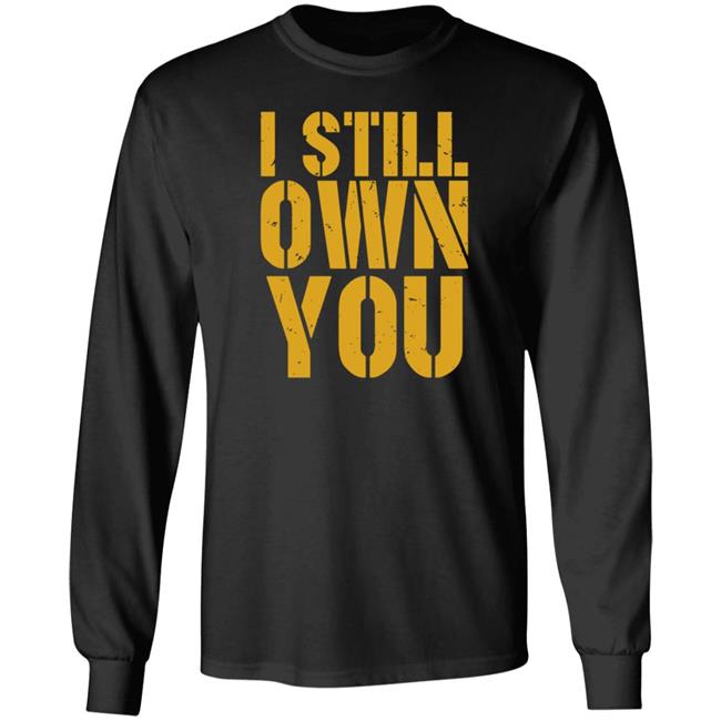 Barstool Sports Store I Still Own You Shirt Eric Hubbs Barstool Sports Store I Still Own You Shirt Eric Hubbs