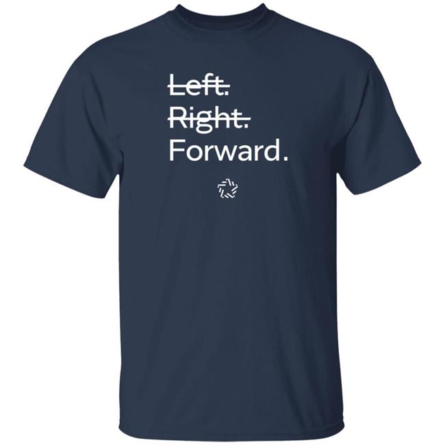 Forward Party Merch Left Right Forward Shirt Andrew Yang