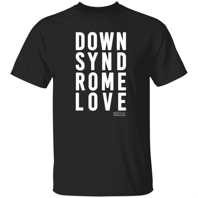 Down Syndrome Love Definition T Shirt Gabethebabeandco Merch Timthegodmocker Timtheenchanter