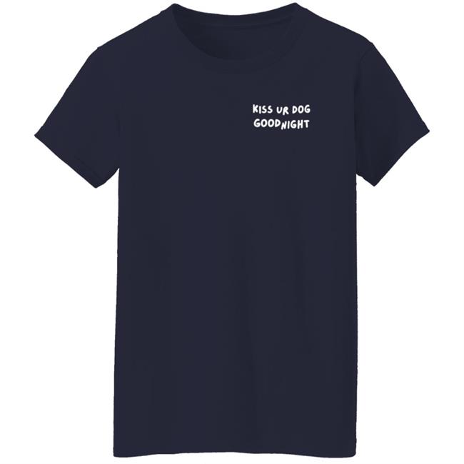 Pavlov The Corgi Merch Kiss Your Dog Goodnight T Shirt Pavlov The Corgi Merch Kiss Your Dog Goodnight T Shirt