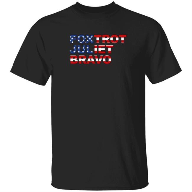 Donald Trump Jr Foxtrot Juliet Bravo Shirt Shopdonjr Merch
